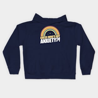 Guess who's got anxiety?! Kids Hoodie